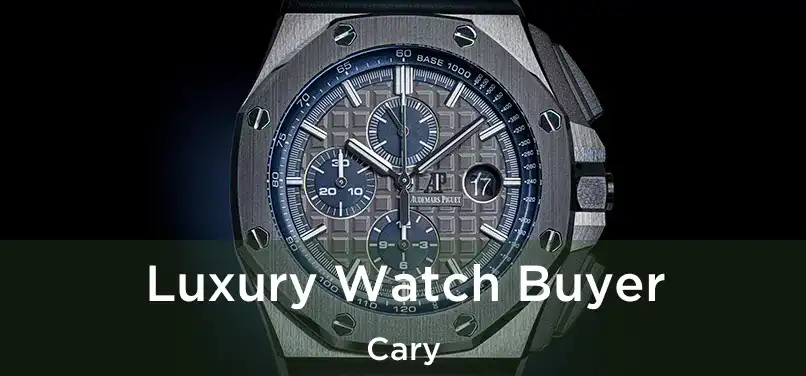 Luxury Watch Buyer Cary