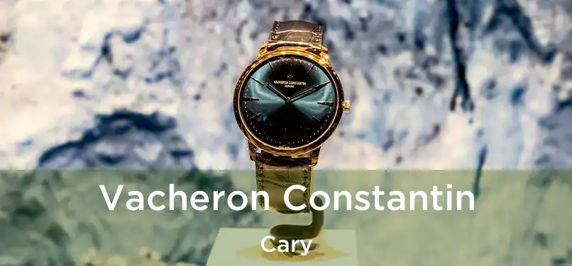 Vacheron Constantin Cary