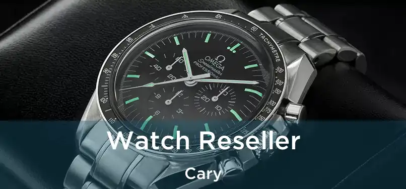 Watch Reseller Cary